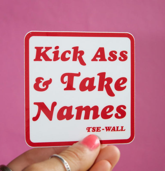 Original Kick Ass / Take Names Sticker