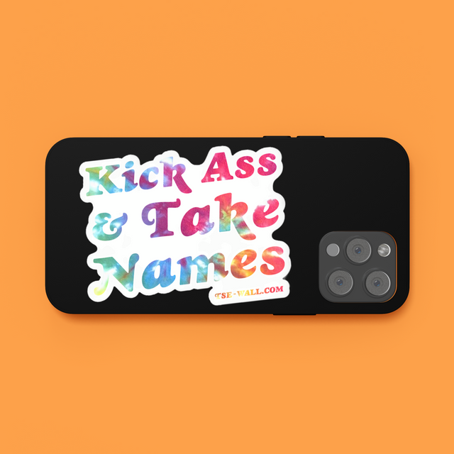 Tie-Dye Kick Ass / Take Names Sticker