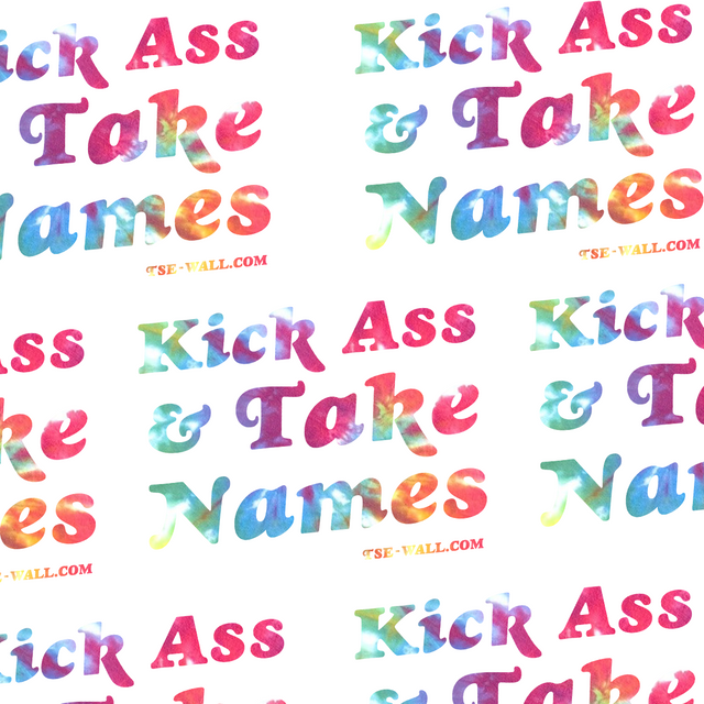 Tie-Dye Kick Ass / Take Names Sticker