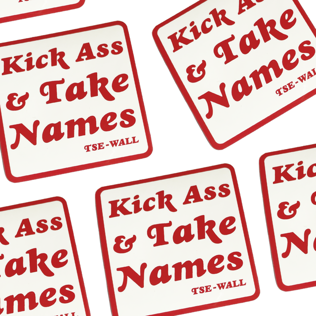 Original Kick Ass / Take Names Sticker