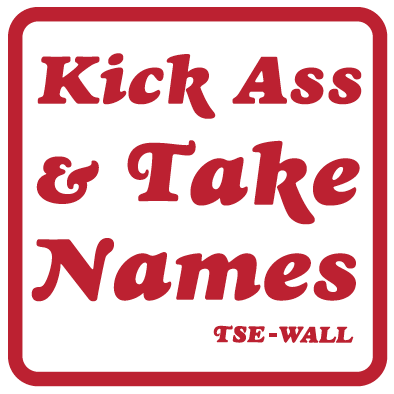 Original Kick Ass / Take Names Sticker